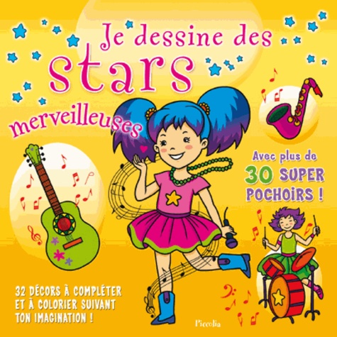 Je dessine des stars merveilleuses - Avec plus de 30 super pochoirs !