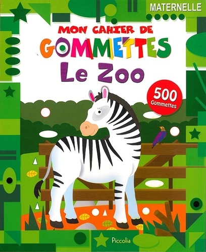 Le zoo - 500 gommettes, Maternelle