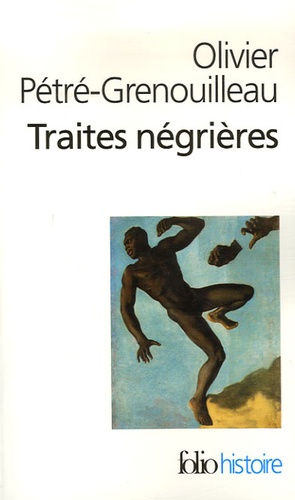 Les traites négrières - Essai d'histoire globale