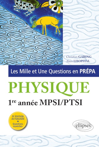 Les Mille et Une questions de la physique en prépa 1re année MPSI/PTSI