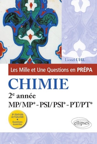 Les 1001 questions en prépa Chimie 2e année MP/MP* - PSI/PSI* - PT/PT* - 3e édition actualisée