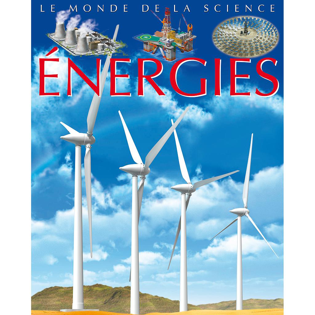 Le monde de la science : Energies