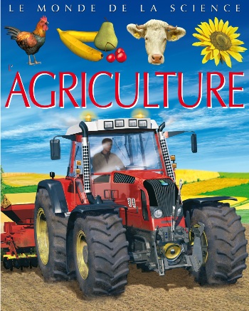Le monde de la science : L'agriculture