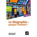 La géographie : pourquoi ? comment ?