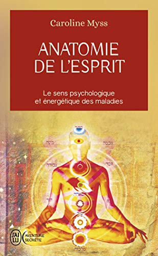 Anatomie de l'esprit  - Les sept étapes pour retrouver son pouvoir de guérison