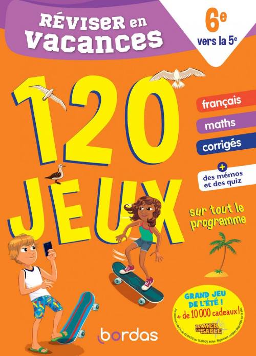 Réviser en vacances de la 6e vers la 5e  - 120 jeux sur tout le programme