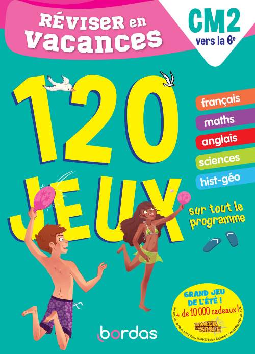Réviser en vacances du CM2 à la 6e  - 120 jeux sur tout le programme