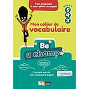 Anglais 5e 4e 3e Cycle 4  - Mon cahier de vocabulaire - Be a Champ!