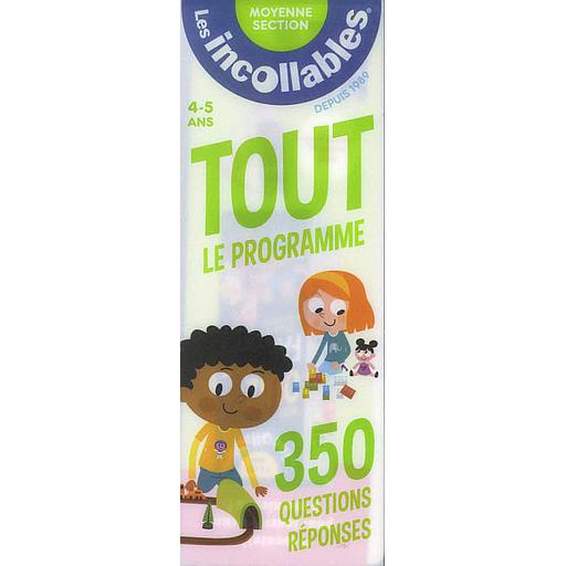 Les incollables - Tout le programme Moyenne Section 4-5 ans  - 350 questions réponses