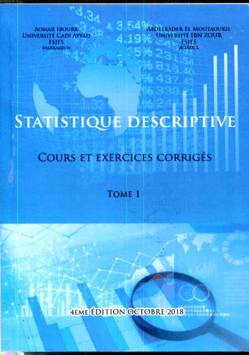 Statistique descriptive cours et exercices corrigés Tome I