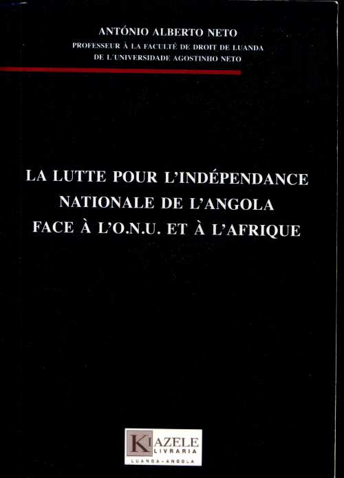 La lutte pour l'indépendance nationale de l'angola face à l'O.N.U. et à l'afrique