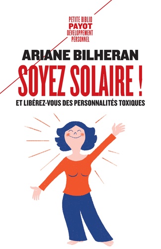 Soyez solaire !  - Et libérez-vous des personnalités toxiques