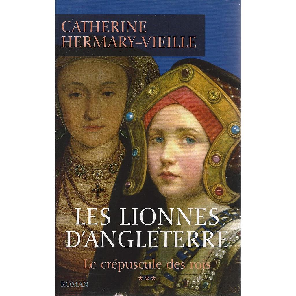 Le Crépuscule des rois Tome 3 - Les lionnes d'Angleterre