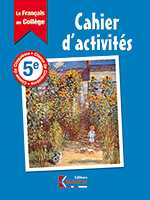 Le français au collège 5ème - Cahier d'activités