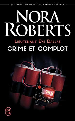 Lieutenant Eve Dallas, Tome 47 : Crime et complot