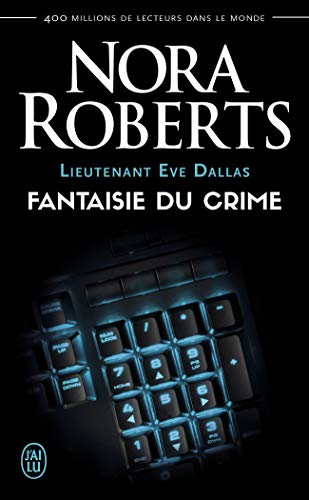 Lieutenant Eve Dallas, Tome 30 : Fantaisie du crime