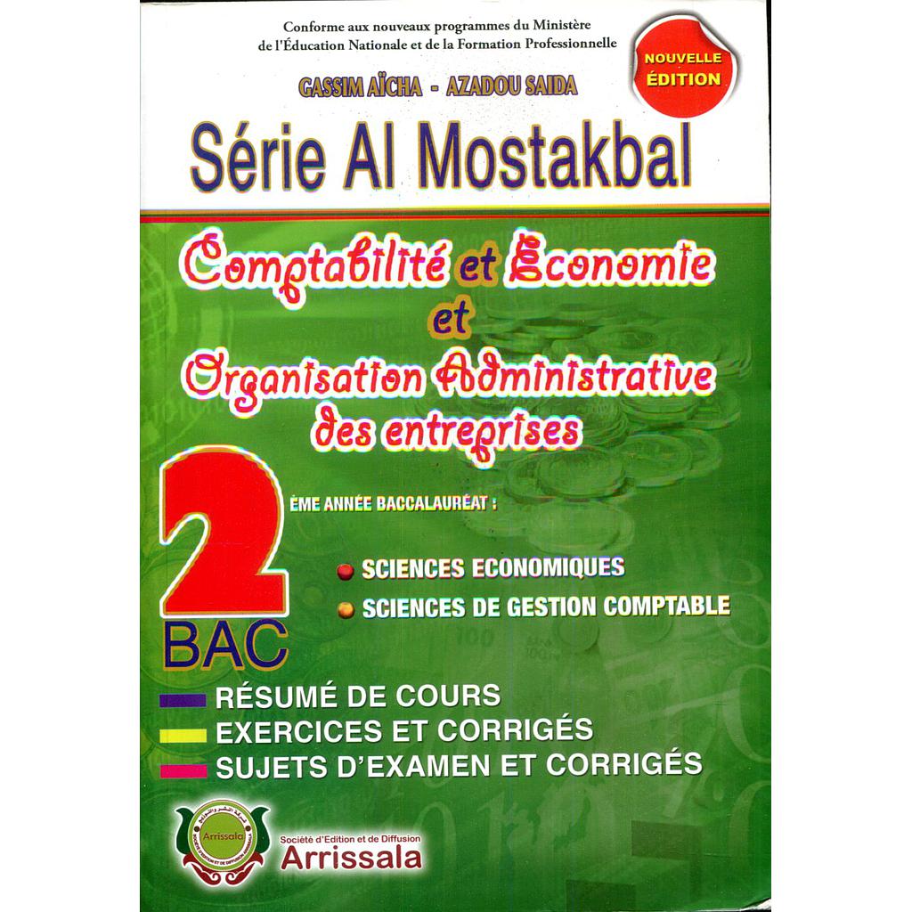 Série Al Mostakbal Comptabilité et Economie Organisation Administrative des ENT 2 Bac Sc Economiques /sc de Gestion Comptablee