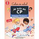 Cahier de calcul Je suis en CP  - Mieux apprendre grâce aux neurosciences - Pédagogie Montessori