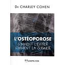 L'ostéoporose - Comment l'éviter, comment la soigner