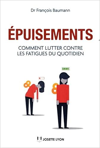 Épuisements - Comment lutter contre les fatigues du quotidien
