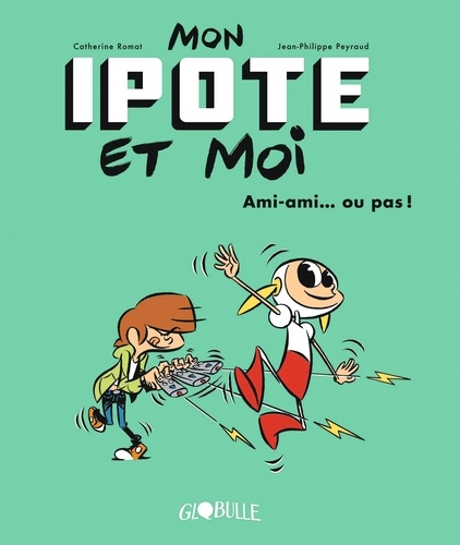 Mon Ipote et moi Tome 2 - Ami-ami...ou pas !