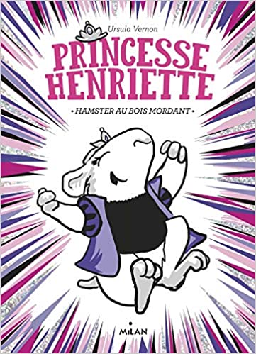 Princesse Henriette, Tome 1 : Hamster au bois mordant