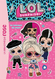 L.O.L. Surprise ! Tome 3 - Le concours de chant