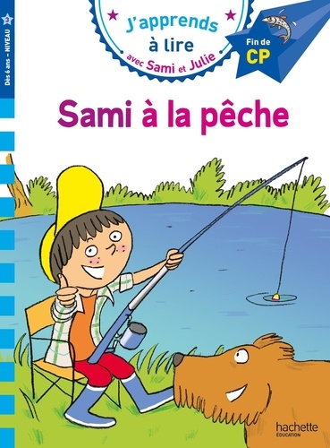 J'apprends à lire avec Sami et Julie - Sami à la pêche - Fin de CP, niveau 3