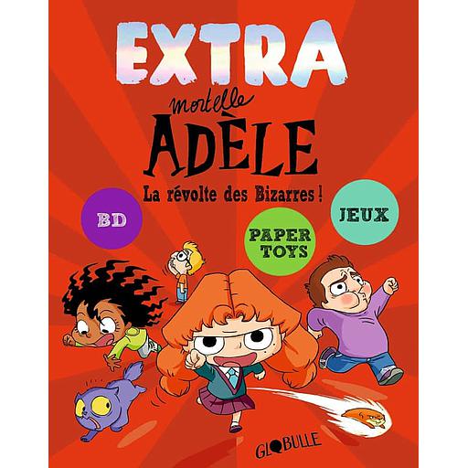 Extra Mortelle Adèle Tome 3 - La révolte des Bizarres !