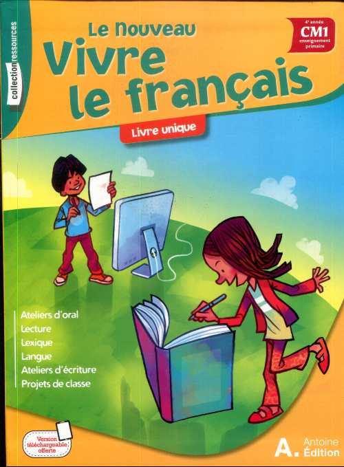 LE NOUVEAU VIVRE LE FRANÇAIS CM1 - LIVRE DE L’ÉLEVE