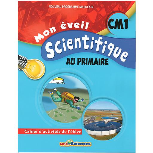 Mon éveil scientifique au primaire CM1-Cahier d'activités( Prog-Marocain ) - NE 2022