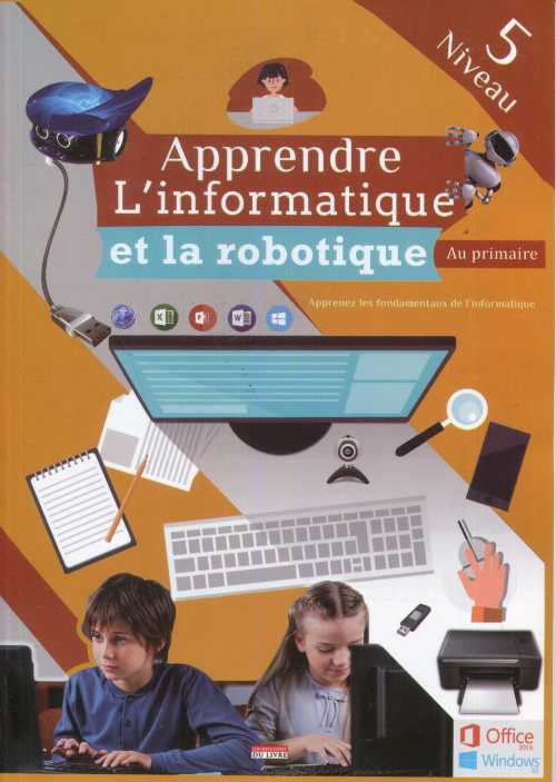 Apprendre L'Informatique et La Robotique au primaire - Niveau 5