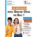 Je réussis mon grand oral du Bac !  - Term générale &amp; technologiques