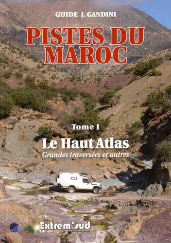 Pistes du Maroc  - Tome 1, Le Haut Atlas