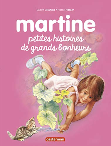 Martine : Petites histoires et grands bonheurs