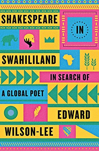 Shakespeare in Swahililand: In Search of a Global Poet