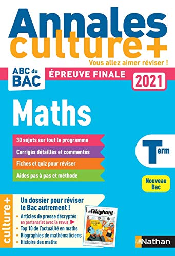 Annales Culture+ - ABC du Bac 2021 - Maths Terminale