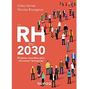 Les RH en 2030 - 30 pistes concrètes pour réinventer l'entreprise