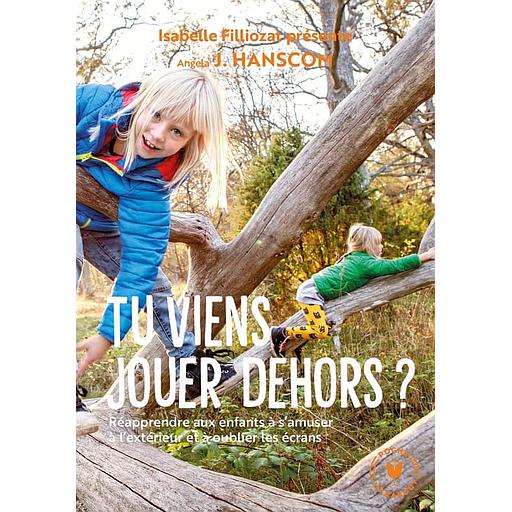 Tu viens jouer dehors ?  - Réapprendre aux enfants à s'amuser à l'extérieur et à oublier les écrans