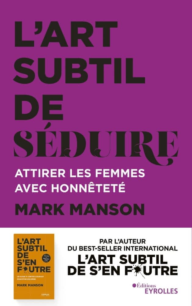 L'art subtil de séduire  - Attirer les femmes avec honnêteté