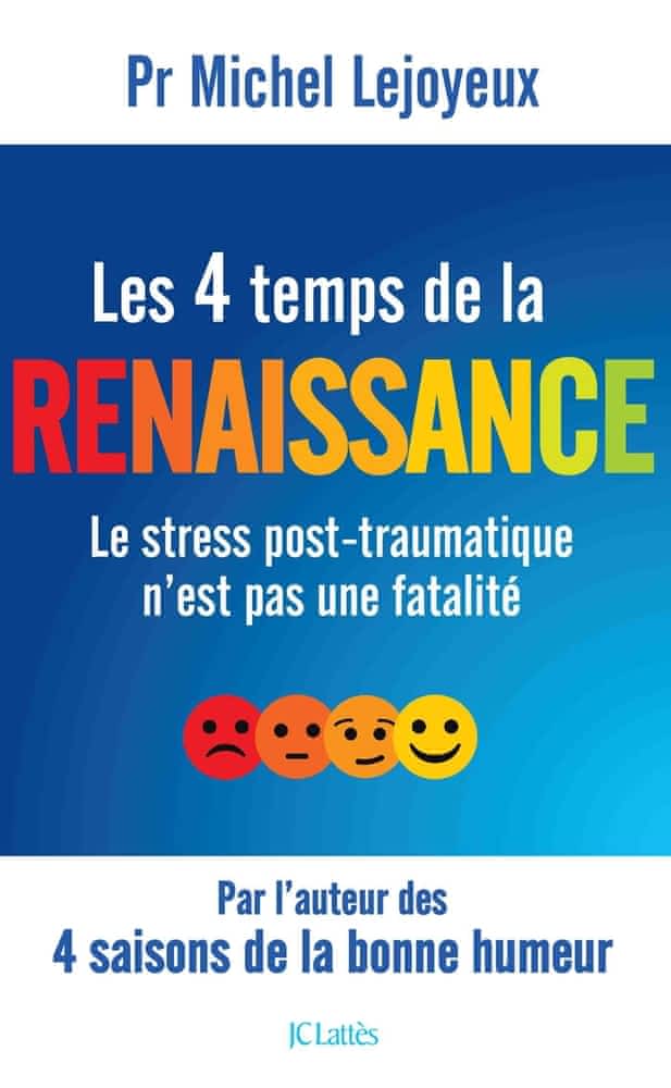 Les 4 temps de la renaissance  - Le stress post-traumatique n'est pas une fatalité