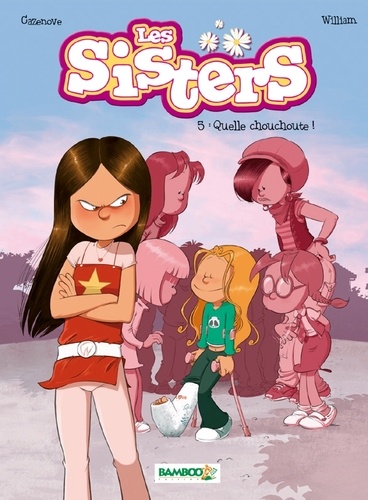 Les Sisters Tome 5 - Quelle chouchoute !