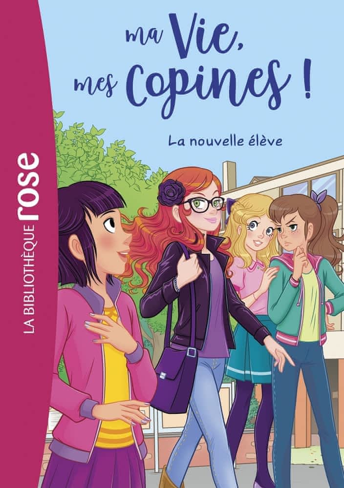 Ma Vie, mes Copines ! Tome 18 - La nouvelle élève