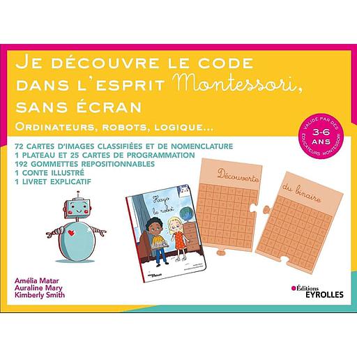 Je découvre le code dans l'esprit Montessori, sans écran  - Avec 1 conte illustré, 97 cartes, 1 plateau, 2 planches de gommettes et 1 livret explicatif