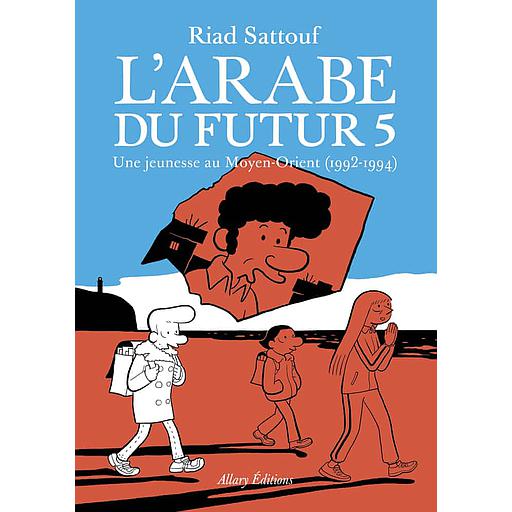L'Arabe du futur Tome 5 - Une jeunesse au Moyen-Orient (1992-1994)