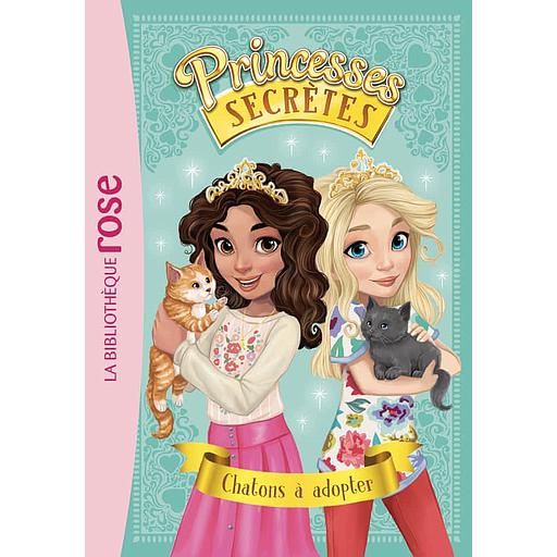 Princesses secrètes Tome 7 - Chatons à adopter