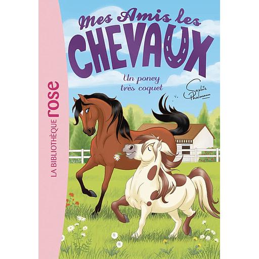 Mes amis les chevaux Tome 26 - Un poney très coquet