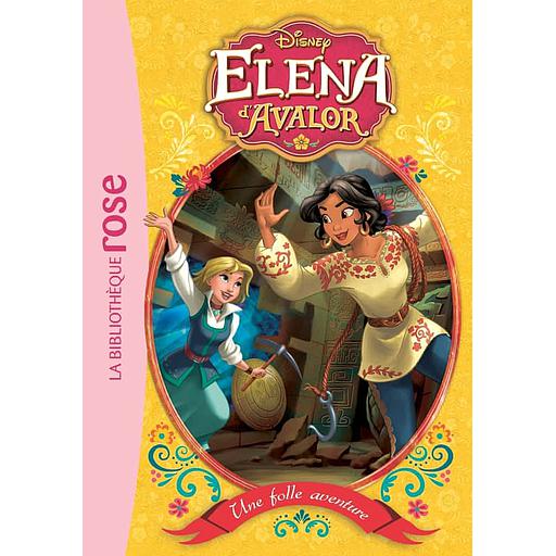 Elena d'Avalor Tome 2 - Une folle aventure