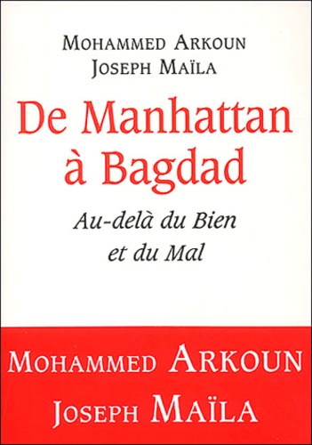 De Manhattan à Bagdad. Au-delà du Bien et du Mal
