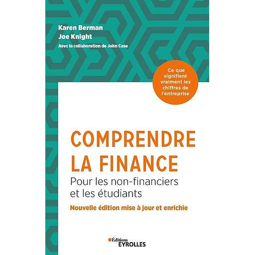 Comprendre la finance - Pour les non-financiers et les étudiants. Ce que sigifient vraiment les chiffres de l'entreprise